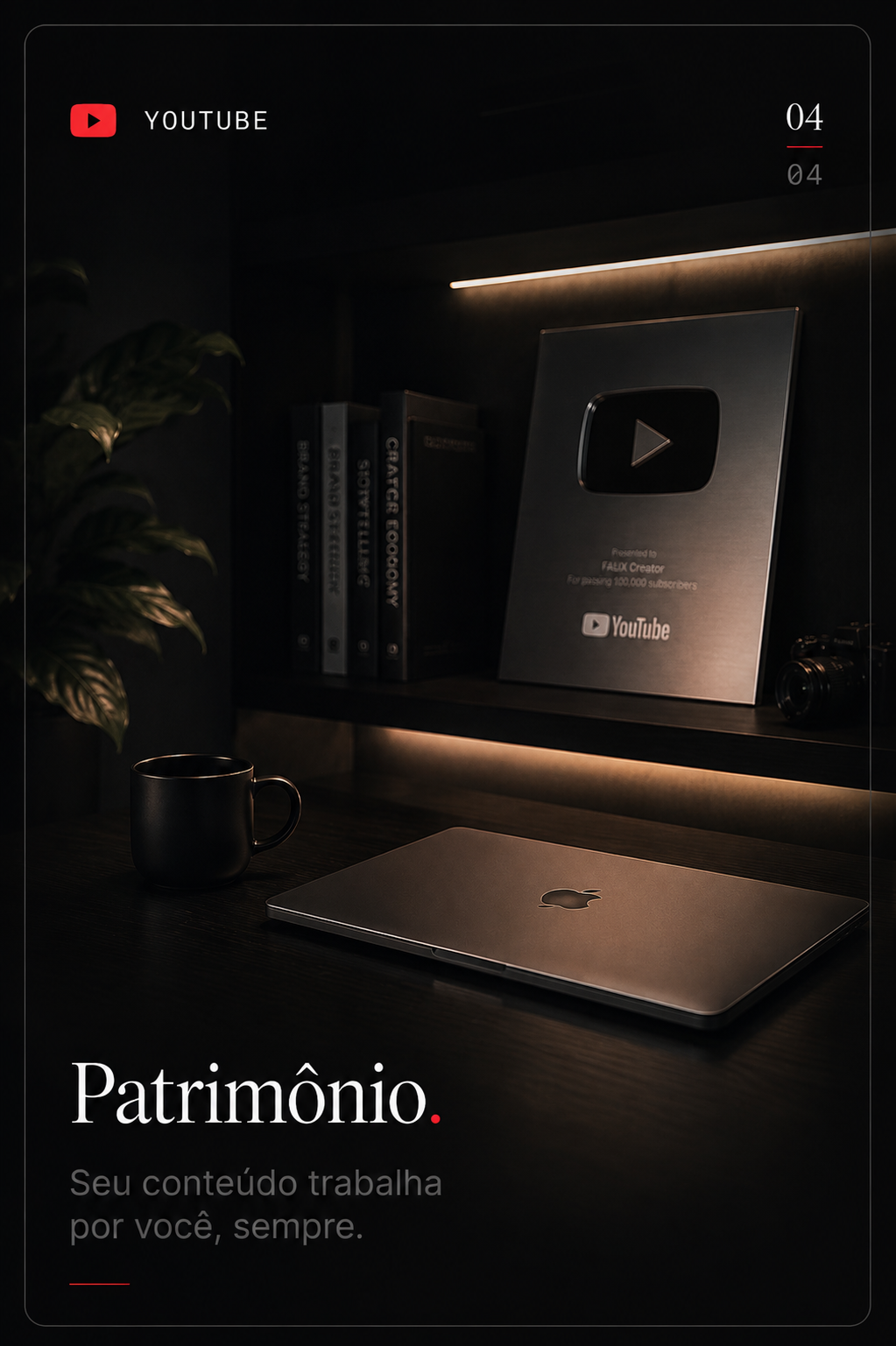 YouTube — Patrimônio. Trabalha por você. Sempre.